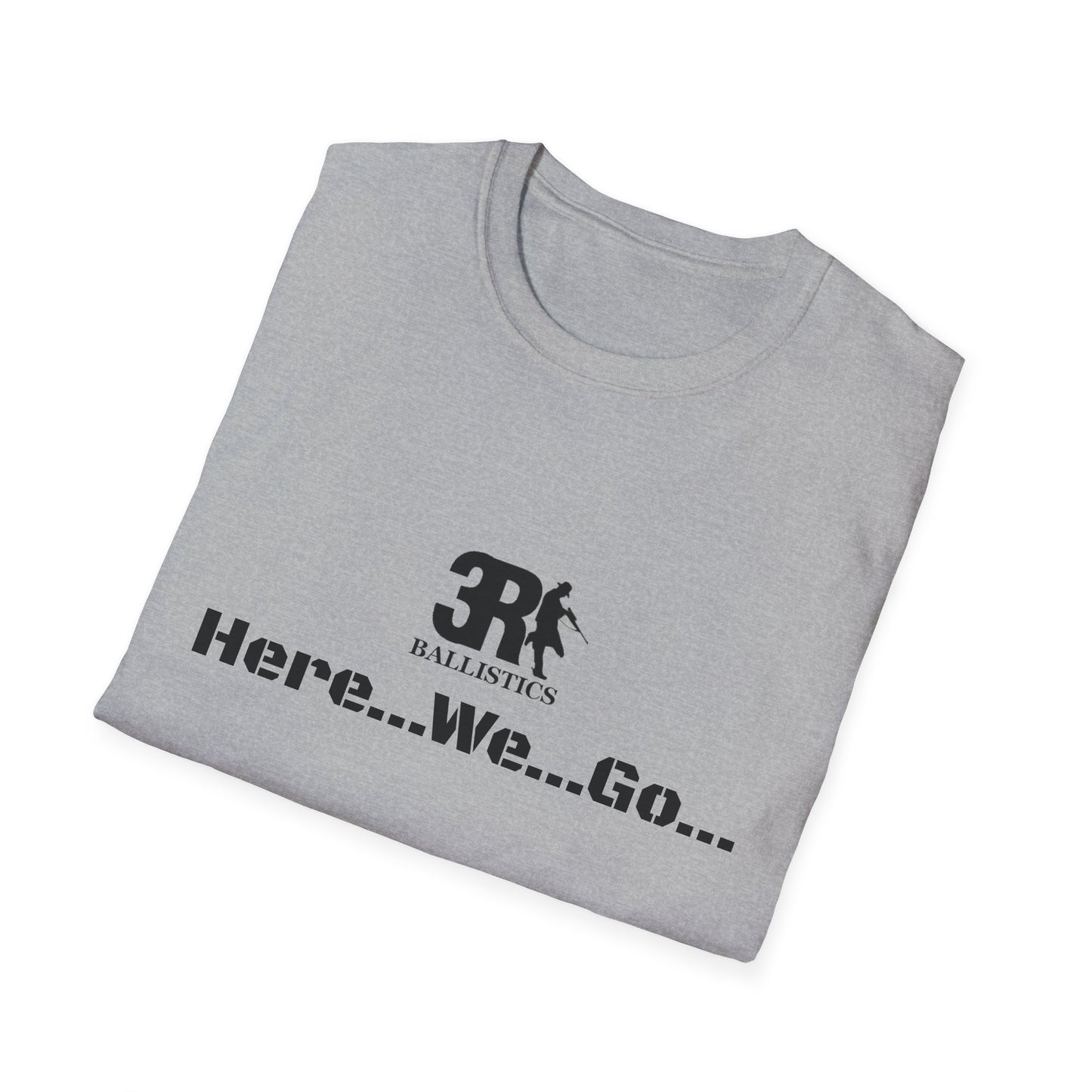 3R Ballistics Here.We.Go T-Shirt