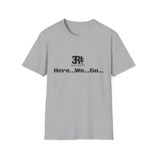3R Ballistics Here.We.Go T-Shirt